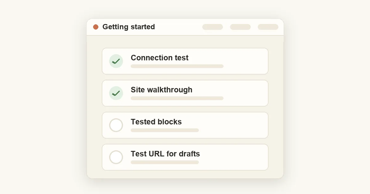 Getting-started checklist: connection test, site walkthrough, tested blocks, test URL for drafts